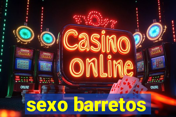 sexo barretos